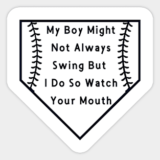 My Boy Might Not Always Swing But I Do Sticker